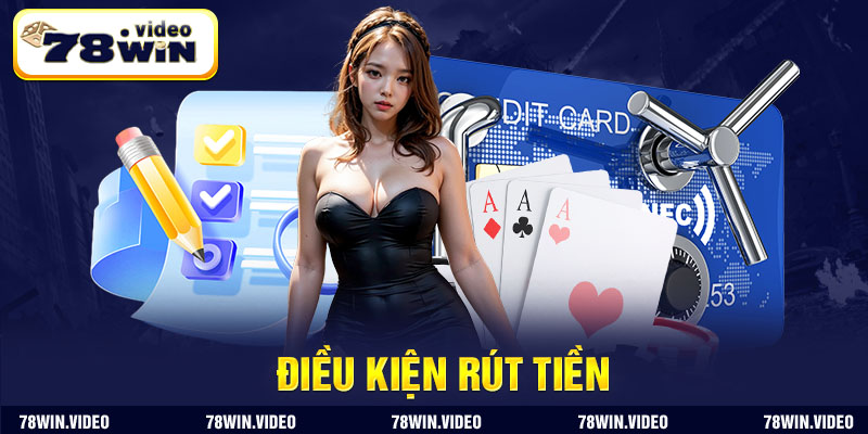 Rút tiền tại 78WIN cực kỳ đơn giản và an toàn