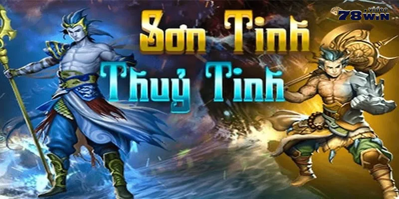 Giới thiệu Nổ hũ Sơn Tinh Thủy Tinh